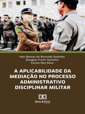 cover image of A aplicabilidade da mediação no Processo Administrativo Disciplinar Militar